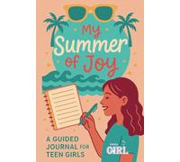 My Summer of Joy: A Guided Journal for Teen Girls: Capture the Magic of Summer with Fun Prompts, Bucket Lists, and Daily Memories