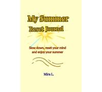 My Summer Reset Journal: Slow down,reset your mind and enjoy your summer