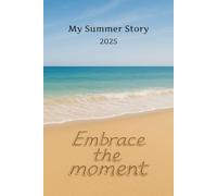 My Summer Story | 2025: Journal | 6 x 9 inches | 120 pages