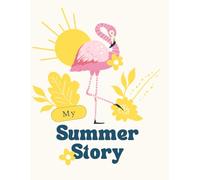 My Summer Story - Writing Journal: 90 GSM, Ruled,Paperback.