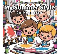 My Summer Style - Cool Hangout Spot, Summer Bold and Easy Coloring Book for Adults and Kids: Simple Designs Featuring Fun Food, Items, and More for Creative Stress Relief.