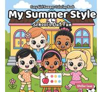 My Summer Style - School's Out Fun, Cozy Girl Summer Coloring Book: Your Ultimate Summer Bucket List Featuring Lazy Mornings, Ice Cream Runs, and Golden Hour Hangouts.