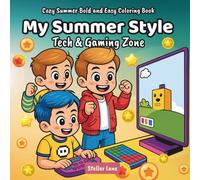 My Summer Style - Tech & Gaming Zone, Summer Bold and Easy Coloring Book for Adults and Kids: A Fun Collection of Simple Illustrations Featuring Cozy Activities and Relaxing Moments for Stress Relief.