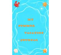 My Summer Vacation Journal: A Creative Vacation Diary for kids with Guided Writing Prompts and Interactive Travel Activities