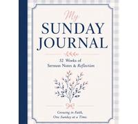 My Sunday Journal: 52 Weeks of Sermon Notes & Reflection for Teen Girls