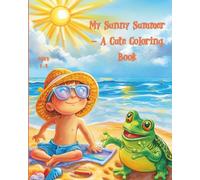 My Sunny Summer - A Cute Coloring Book: Easy and Fun Coloring for Little Kids Under 3