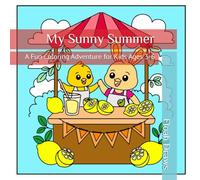 My Sunny Summer: A Fun Coloring Adventure for Kids Ages 3-6