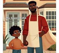 My Super Babá: Everyday adventures with the best dad ever