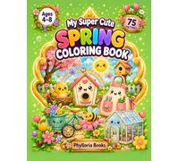 My Super Cute Spring Coloring Book: 75 Adorable Spring Coloring Pages for Kids Ages 4-8