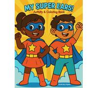 My Super Ears!: Activity & Coloring Book