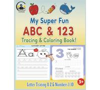 My Super Fun ABC & 123 Tracing & Coloring Book: Letter Tracing A - Z & Numbers 1 - 10 | Ages 3 Plus | Early Learning Activity Workbook | 8 X 10 Inches