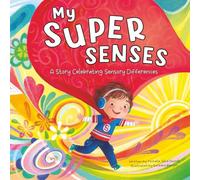 My Super Senses: A Story Celebrating Sensory Differences