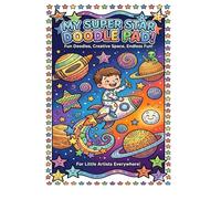 My Super Star Doodle Pad: Fun Doodles, Creative Space, Endless Fun