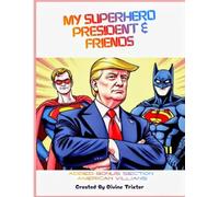 My SuperHero President and Friends