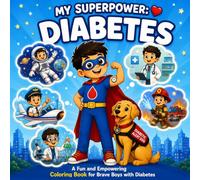 My Superpower: Diabetes: A Fun and Empowering Coloring Book for Brave Boys with Diabetes