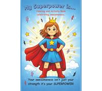 My Superpower Is....: Coloring and Activity Book For Kids| Girls Empowerment Sparks Creativity | 54 pages 6x9 | Blank Pages Included