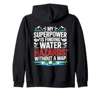 My Superpower IS Finding Water Hazards Without A Map Felpa con Cappuccio