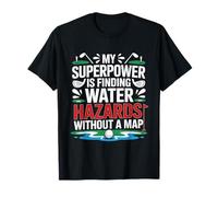 My Superpower IS Finding Water Hazards Without A Map Maglietta