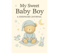 My Sweet Baby Boy: A Keepsake Journal