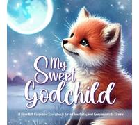 My Sweet Godchild - A Keepsake Storybook For A New Baby and Godparents To Share: Children's Book From Godparents to Godchild For Baptism, Sweet ... Books For Kids About God, Book For Godmother