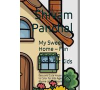 My Sweet Home - Fun Coloring Book for Kids: Easy and Cute House Designs to Color for Kids Ages 4-8home coloring book for kids