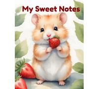 My Sweet Notes: Blank Sketchbook for Drawing and Creativity