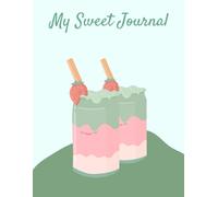 MY SWEET STORY: A Minimal Aesthetic Daily Journal to Write What Today Felt Like , Featuring Cozy Dessert & Food Inspired Pages