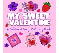 My Sweet Valentine: A Bold and Easy Coloring Book