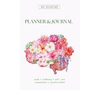 'My Systems' Planner & Journal - For Goals, Wellbeing, Self-Care, Organisation & Positive Habits (Undated for Flexible Use)