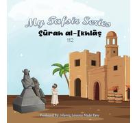 My Tafsir Series - Surah al-Ikhlas