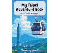 My Taipei Adventure Book: Explore, Play & Remember