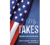 My Takes: Political Ideas of a Blue-Collar Factory Worker