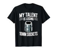 My Talent Is Losing 10MM Sockets Car Guy Meme Meccanico di Auto Maglietta