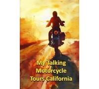 My Talking Motorcycle Tours California