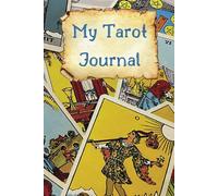 My Tarot Journal - for Beginners Learning Tarot to Advanced Tarot Readers: 6"x9" Book - 200 College Ruled Pages - for Taking Notes, Recording Readings, and much more
