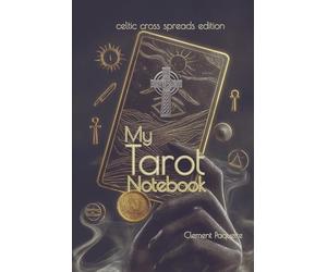 My Tarot Notebook: One Spread Workbook: The Celtic Cross Spread journal