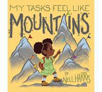 My Tasks Feel Like Mountains: A book about task paralysis and getting things done!: 4