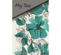 My Tea Notebook: Wide-ruled 100-page journal for women and girls, perfect for capturing thoughts, emotions, and everyday moments. Spill the Tea!