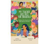 My Teacher Eats Rice for Breakfast: A Collection of Short Stories From the Filipino Classroom to the World