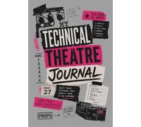 My Technical Theatre Journal: Notebook for Stage Crew, Lighting, Sound, Scenery, Costumes & Theatre Production