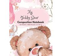My Teddy Bear Composition Note Book: Composition Note Book