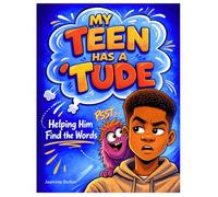 My Teen has a 'Tude: Helping him find the words