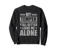 My Temper Is Shorter Than My Dad's Hair - Citazione divertente Felpa