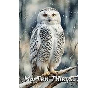 My Ten Things: A Daily Gratitude Exercise Log Book - Snowy Owl