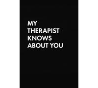 My Terapist Knows About You: Funny Quote on Elegant Cover, Sarcastic, Dark Humor titled Journal, Funny Notebook for Work, Gag Gift, Dot Blank, ... Black Cover, Hilarious Writing, Therapy
