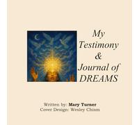 My Testimony & Journal of Dreams