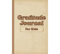 My Thankful Heart: A Gratitude Journal for Kids: Daily Prompts for Kids Ages 6-10