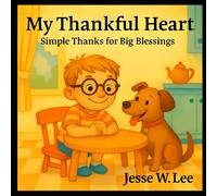 My Thankful Heart: Simple Thanks for Big Blessings