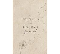 My Thanks and Prayers Journal: Dandelion Cover Edition