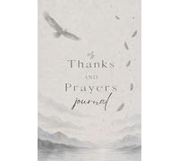 My Thanks and Prayers Journal: Grey Eagle Cover Edition